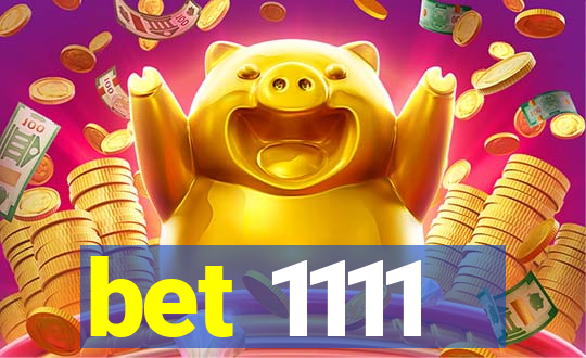 bet 1111
